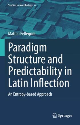 Pellegrini |  Paradigm Structure and Predictability in Latin Inflection | Buch |  Sack Fachmedien