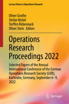 Grothe / Nickel / Rebennack |  Operations Research Proceedings 2022 | eBook | Sack Fachmedien