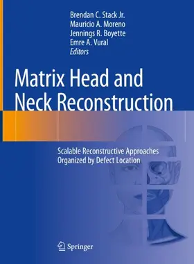 Stack Jr. / Vural / Moreno |  Matrix Head and Neck Reconstruction | Buch |  Sack Fachmedien