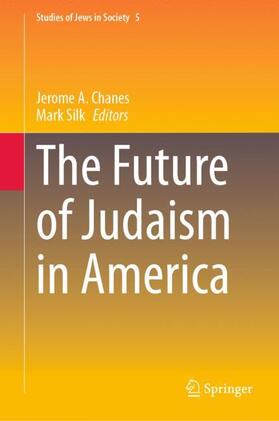 Silk / Chanes |  The Future of Judaism in America | Buch |  Sack Fachmedien