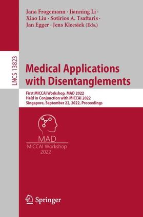 Fragemann / Li / Kleesiek |  Medical Applications with Disentanglements | Buch |  Sack Fachmedien