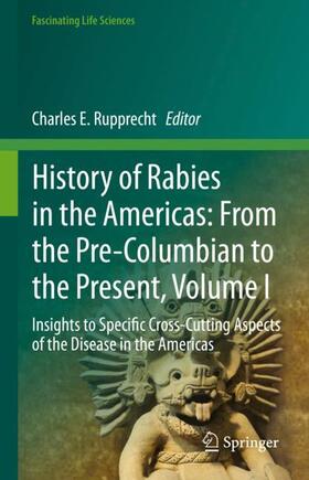 Rupprecht |  History of Rabies in the Americas: From the Pre-Columbian to the Present, Volume I | Buch |  Sack Fachmedien