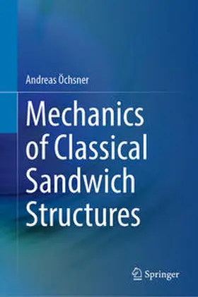 Öchsner |  Mechanics of Classical Sandwich Structures | eBook | Sack Fachmedien