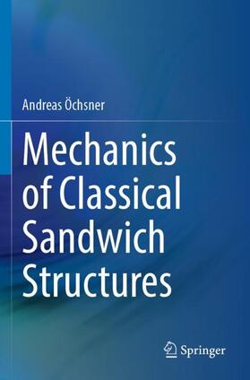 Öchsner |  Mechanics of Classical Sandwich Structures | Buch |  Sack Fachmedien