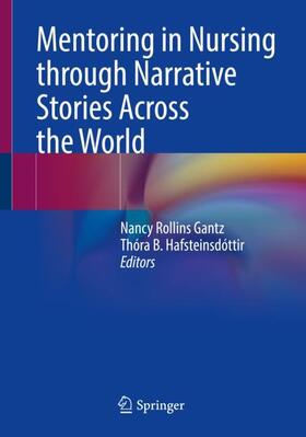 Hafsteinsdóttir / Rollins Gantz |  Mentoring in Nursing through Narrative Stories Across the World | Buch |  Sack Fachmedien