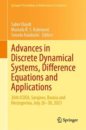 Elaydi / Kalabušic / Kulenovic |  Advances in Discrete Dynamical Systems, Difference Equations and Applications | Buch |  Sack Fachmedien