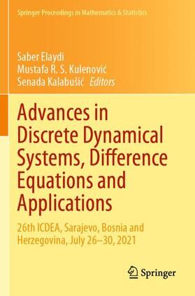 Elaydi / Kalabušic / Kulenovic |  Advances in Discrete Dynamical Systems, Difference Equations and Applications | Buch |  Sack Fachmedien