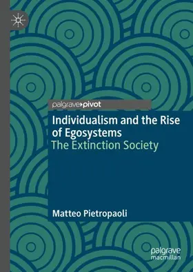 Pietropaoli |  Individualism and the Rise of Egosystems | Buch |  Sack Fachmedien