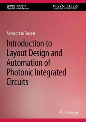 Farsaei |  Introduction to Layout Design and Automation of Photonic Integrated Circuits | Buch |  Sack Fachmedien