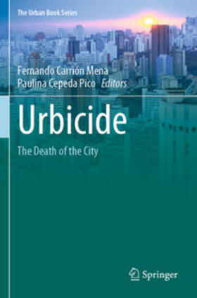 Cepeda Pico / Carrión Mena |  Urbicide | Buch |  Sack Fachmedien