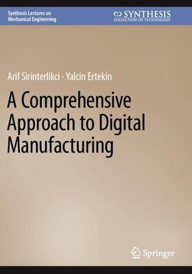 Ertekin / Sirinterlikci |  A Comprehensive Approach to Digital Manufacturing | Buch |  Sack Fachmedien