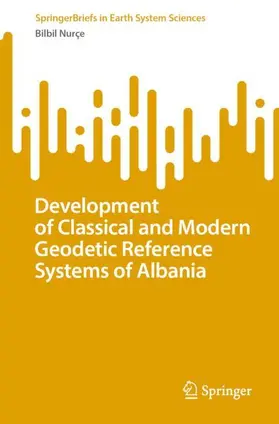 Nurçe |  Development of Classical and Modern Geodetic Reference Systems of Albania | Buch |  Sack Fachmedien