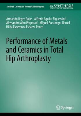 Reyes Rojas / Aguilar Elguezabal / Esparza Ponce |  Performance of Metals and Ceramics in Total Hip Arthroplasty | Buch |  Sack Fachmedien