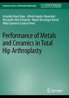 Reyes Rojas / Aguilar Elguezabal / Esparza Ponce |  Performance of Metals and Ceramics in Total Hip Arthroplasty | Buch |  Sack Fachmedien