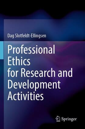Slotfeldt-Ellingsen |  Professional Ethics for Research and Development Activities | Buch |  Sack Fachmedien
