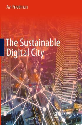 Friedman |  The Sustainable Digital City | Buch |  Sack Fachmedien