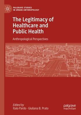 Prato / Pardo |  The Legitimacy of Healthcare and Public Health | Buch |  Sack Fachmedien