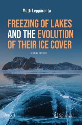 Leppäranta |  Freezing of Lakes and the Evolution of Their Ice Cover | Buch |  Sack Fachmedien