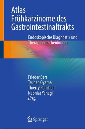 Berr / Yahagi / Oyama |  Atlas Frühkarzinome des Gastrointestinaltrakts | Buch |  Sack Fachmedien