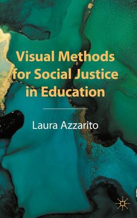 Azzarito |  Visual Methods for Social Justice in Education | Buch |  Sack Fachmedien