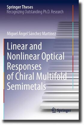 Sánchez Martínez |  Linear and Nonlinear Optical Responses of Chiral Multifold Semimetals | Buch |  Sack Fachmedien