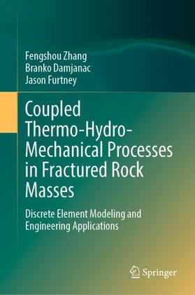 Zhang / Furtney / Damjanac |  Coupled Thermo-Hydro-Mechanical Processes in Fractured Rock Masses | Buch |  Sack Fachmedien