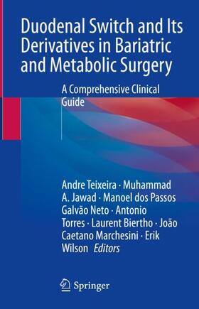 Teixeira / Jawad / Galvão Neto |  Duodenal Switch and Its Derivatives in Bariatric and Metabolic Surgery | Buch |  Sack Fachmedien