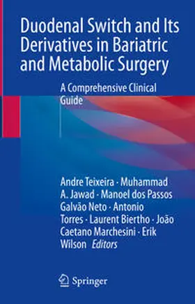 Teixeira / Jawad / Galvão Neto |  Duodenal Switch and Its Derivatives in Bariatric and Metabolic Surgery | eBook | Sack Fachmedien