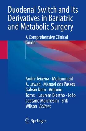 Teixeira / Jawad / Galvão Neto |  Duodenal Switch and Its Derivatives in Bariatric and Metabolic Surgery | Buch |  Sack Fachmedien