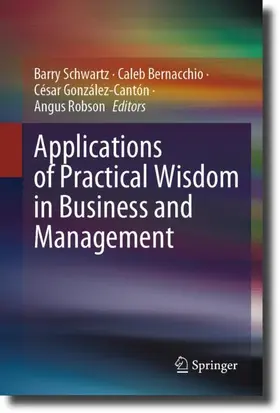 Schwartz / Robson / Bernacchio |  Applications of Practical Wisdom in Business and Management | Buch |  Sack Fachmedien