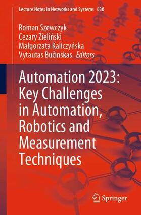 Szewczyk / Bucinskas / Zielinski |  Automation 2023: Key Challenges in Automation, Robotics and Measurement Techniques | Buch |  Sack Fachmedien