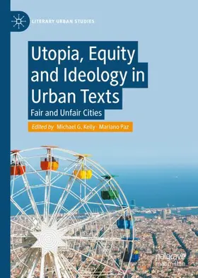 Paz / Kelly |  Utopia, Equity and Ideology in Urban Texts | Buch |  Sack Fachmedien