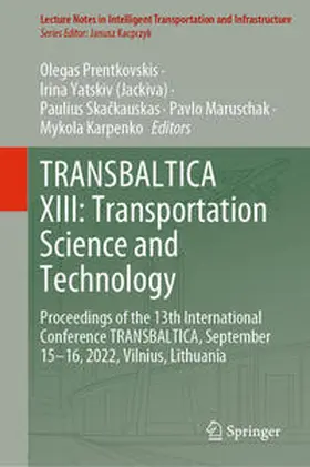 Prentkovskis / Yatskiv (Jackiva) / Skackauskas |  TRANSBALTICA XIII: Transportation Science and Technology | eBook | Sack Fachmedien