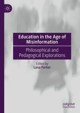 Parker |  Education in the Age of Misinformation | Buch |  Sack Fachmedien