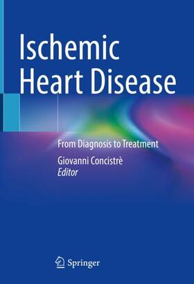 Concistrè |  Ischemic Heart Disease | Buch |  Sack Fachmedien