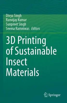 Singh / Ramniwas / Kumar |  3D Printing of Sustainable Insect Materials | Buch |  Sack Fachmedien