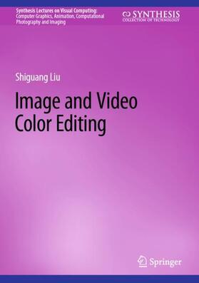 Liu |  Image and Video Color Editing | Buch |  Sack Fachmedien
