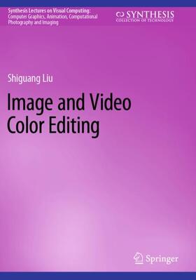 Liu |  Image and Video Color Editing | Buch |  Sack Fachmedien