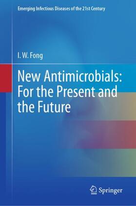 Fong |  New Antimicrobials: For the Present and the Future | Buch |  Sack Fachmedien