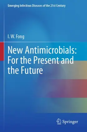 Fong |  New Antimicrobials: For the Present and the Future | Buch |  Sack Fachmedien