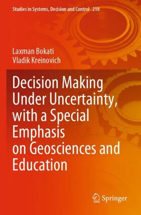 Kreinovich / Bokati |  Decision Making Under Uncertainty, with a Special Emphasis on Geosciences and Education | Buch |  Sack Fachmedien