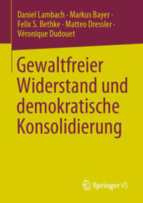 Lambach / Bayer / Bethke |  Gewaltfreier Widerstand und demokratische Konsolidierung | eBook | Sack Fachmedien