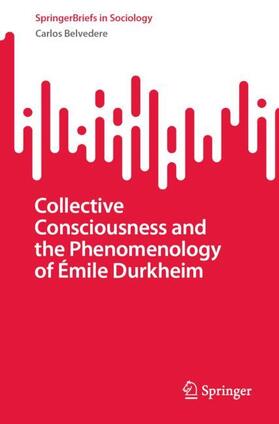 Belvedere |  Collective Consciousness and the Phenomenology of Émile Durkheim | Buch |  Sack Fachmedien