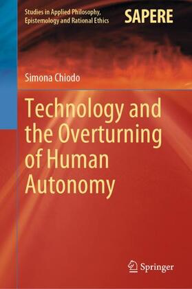 Chiodo |  Technology and the Overturning of Human Autonomy | Buch |  Sack Fachmedien