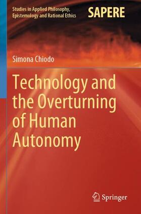 Chiodo |  Technology and the Overturning of Human Autonomy | Buch |  Sack Fachmedien