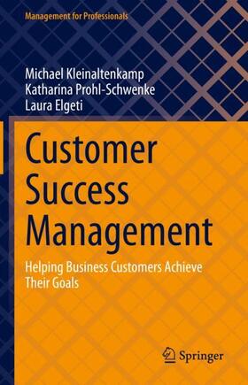 Kleinaltenkamp / Elgeti / Prohl-Schwenke | Customer Success Management | Buch | 978-3-031-26177-0 | sack.de