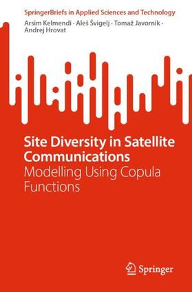 Kelmendi / Hrovat / Švigelj |  Site Diversity in Satellite Communications | Buch |  Sack Fachmedien