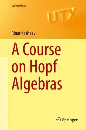 Kashaev |  A Course on Hopf Algebras | Buch |  Sack Fachmedien