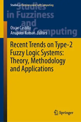 Castillo / Kumar |  Recent Trends on Type-2 Fuzzy Logic Systems: Theory, Methodology and Applications | eBook | Sack Fachmedien