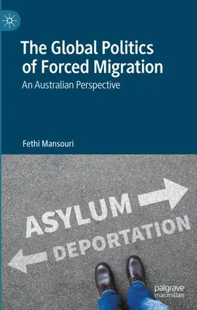 Mansouri |  The Global Politics of Forced Migration | Buch |  Sack Fachmedien